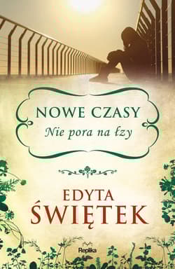 Nowe czasy Nie pora na łzy Wielkie Litery - Edyta Świętek