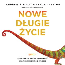 Nowe długie życie - audiobook - Andrew J Scott, Lynda Gratton