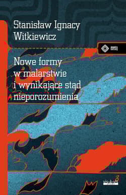 Nowe formy w malarstwie i wynikające stąd nieporozumienia - Stanisław Ignacy Witkiewicz