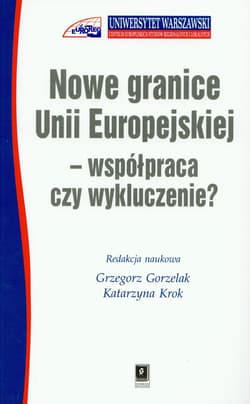 Nowe granice Unii Europejskiej współpraca czy wykluczenie - Krok Katarzyna