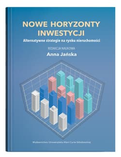 Nowe horyzonty inwestycji. Alternatywne strategie na rynku nieruchomości