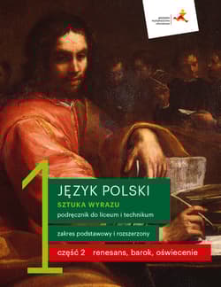 Nowe język polski sztuka wyrazu podręcznik klasa 1 część 2 renesans barok oświecenie liceum i technikum zakres podstawowy i rozszerzony - Budna Katarzyna, Kapela-Bagińska Beata, Manthey Jolanta, Prylińska Ewa, Ratajczak Cecylia, Zaporowicz Jarosław, Zieliński Tomasz