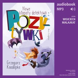 Nowe kłopoty detektywa Pozytywki - audiobook - Grzegorz Kasdepke