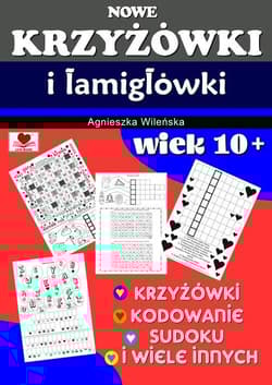 Nowe krzyżówki i łamigłówki wiek 10+