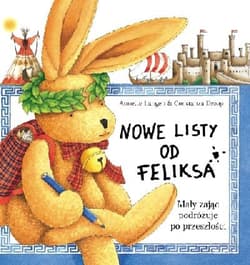 Nowe listy od Feliksa Mały zając podróżuje po przeszłości - Annette Langen, Droop Constanza