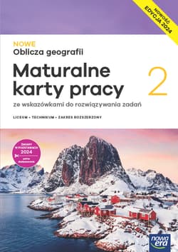 Nowe Oblicza geografii 2. Maturalne karty pracy ucznia Zakres rozszerzony Liceum i technikum - Feliniak Violetta, Jaworska Ewa, Marczewska Bogusława, Ropel Sebastian