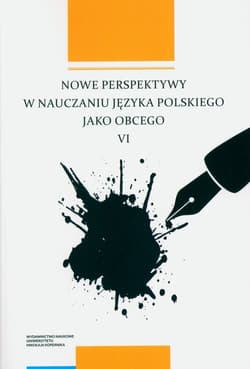 Nowe perspektywy w nauczaniu języka polskiego jako obcego VI - Olkiewicz Filip,  Pluskota Karolina