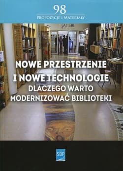 Nowe przestrzenie i nowe technologie Dlaczego warto modernizować biblioteki - Andrzej Buck, Simonjetz Monika, Kotlarek Dawid