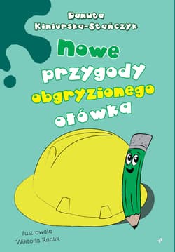 Nowe przygody obgryzionego ołówka - Danuta Kiniorska-Stańczyk