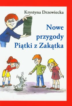 Nowe przygody Piątki z Zakątka - Krystyna Drzewiecka