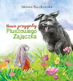 Nowe przygody Pluszowego Zajączka - Iwonna  Buczkowska