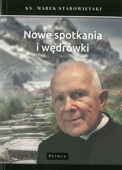 Nowe spotkania i wędrówki - Marek Starowieyski