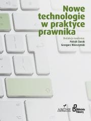 Nowe technologie w praktyce prawnika - Ciurak Patryk, Grzegorz Wierczyński
