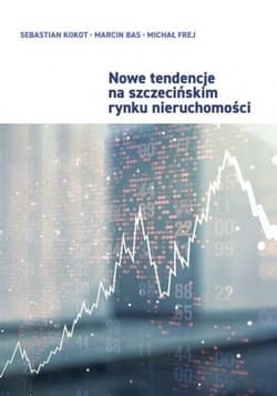 Nowe tendencje na szczecińskim rynku nieruchomości - Bas Marcin, Frej Michał
