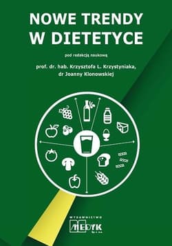 Nowe trendy w dietetyce - Opracowanie Zbiorowe