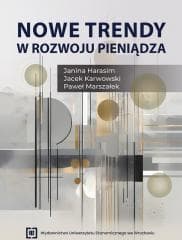 Nowe trendy w rozwoju pieniądza - Harasim Janina, Karwowski Jacek, Paweł Marszałek