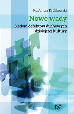 Nowe wady. Siedem defektów duchowych... - Ks. Janusz Królikowski