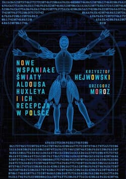 Nowe wspaniałe światy Aldousa Huxleya i ich recepcja w Polsce - Moroz Grzegorz