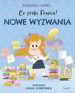 Nowe wyzwania. Co zrobi Frania? - Barbara Supeł