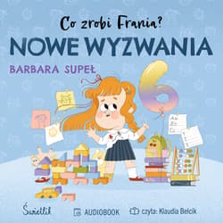Nowe wyzwania. Co zrobi Frania? Tom 10 - audiobook - Barbara Supeł