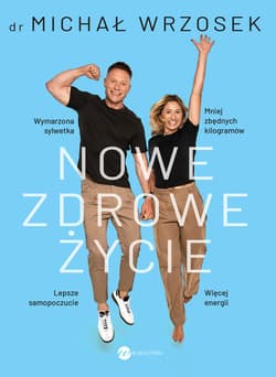 Nowe zdrowe życie - Michał Wrzosek