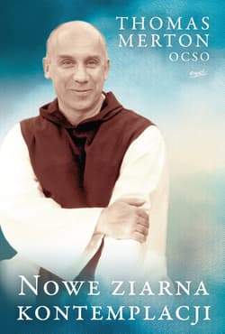 Nowe ziarna kontemplacji - Thomas Merton