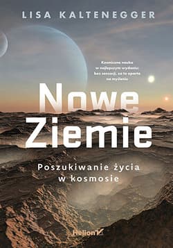 Nowe Ziemie. Poszukiwanie życia w kosmosie - Lisa Kaltenegger