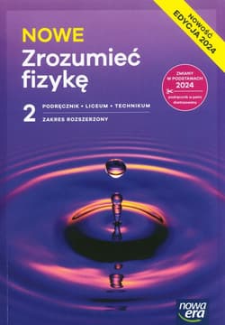 NOWE Zrozumieć fizykę 2 Podręcznik Zakres rozszerzony Liceum Technikum