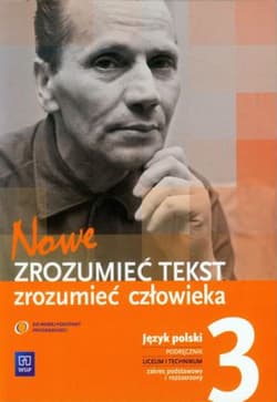 Nowe Zrozumieć tekst zrozumieć człowieka 3 Język polski Podręcznik Zakres podsatwowy i rozszerzony Szkoła ponadgimnazjalna