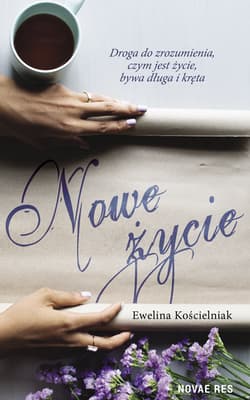 Nowe życie - Ewelina Kościelniak