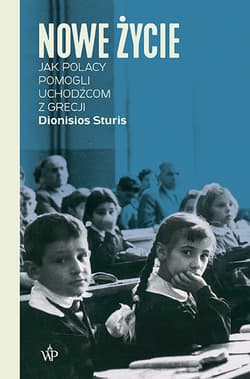 Nowe życie Jak Polacy pomogli uchodźcom z Grecji - Dionisios Sturis