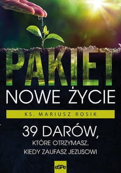 Nowe życie Pakiet 39 darów, które otrzymasz, kiedy zaufasz Jezusowi - Mariusz Rosik