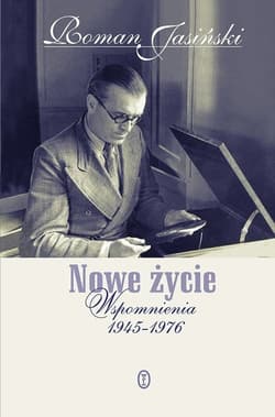 Nowe życie Wspomnienia 1945-1976 - Roman Jasiński