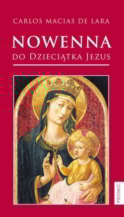 Nowenna do Dzieciątka Jezus - Macias de Lara Carlos
