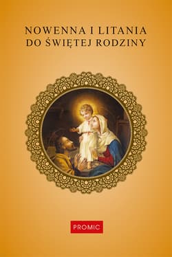 Nowenna i litania do Świętej Rodziny - oprac. Krzysztof Kurek
