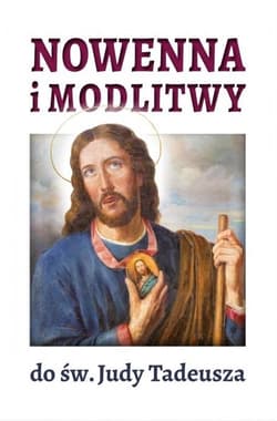 Nowenna i modlitwy do św. Judy Tadeusza - Praca zbiorowa