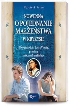 Nowenna o pojednanie małżeństwa w kryzysie z błogosławioną Laurą Vicuną, patronką skłóconych małżeństw - Jaroń Wojciech