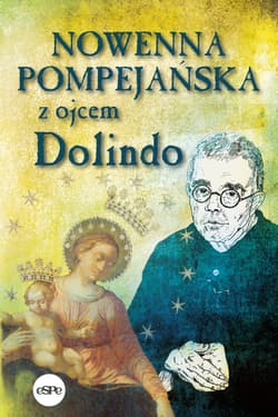 Nowenna pompejańska z ojcem Dolindo - Krzysztof Nowakowski