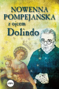 Nowenna pompejańska z ojcem Dolindo - Krzysztof Nowakowski