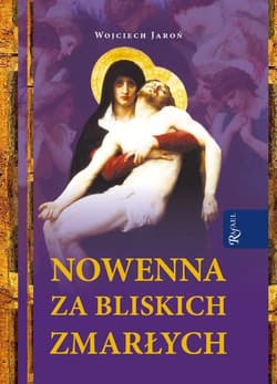 Nowenna za bliskich zmarłych - Jaroń Wojciech