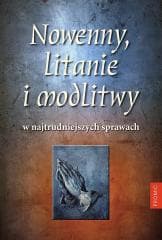 Nowenny, litanie i modlitwy w najtrudniejszych... - Opracowanie Zbiorowe, Praca zbiorowa