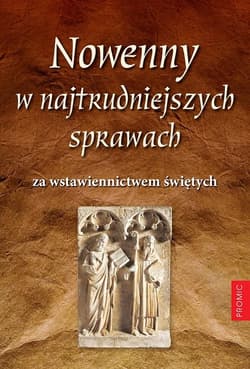 Nowenny w najtrudniejszych sprawach - Opracowanie Zbiorowe