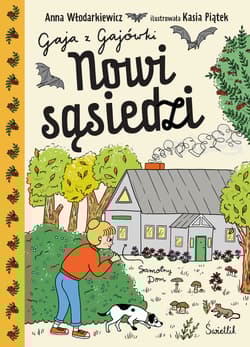 Nowi sąsiedzi. Gaja z Gajówki. Tom 4 - Anna Włodarkiewicz