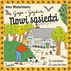 Nowi sąsiedzi. Gaja z Gajówki. Tom 4 - audiobook - Anna Włodarkiewicz