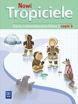 Nowi tropiciele 2 Karty matematyczne Część 3 Szkoła podstawowa - Szpakowska Beata
