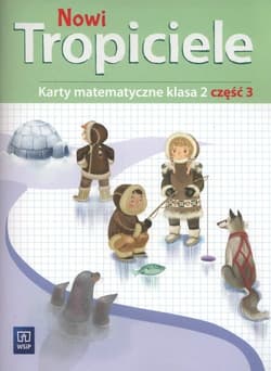 Nowi tropiciele 2 Karty matematyczne Część 3 Szkoła podstawowa - Szpakowska Beata