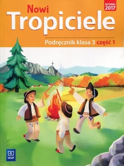 Nowi Tropiciele 3 Podręcznik Część 1 Edukacja wczesnoszkolna - Praca zbiorowa