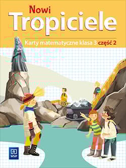 Nowi Tropiciele karty matematyczne klasa 3 część 2 edukacja wczesnoszkolna 1687b8 - Opracowanie Zbiorowe