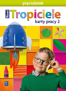 Nowi Tropiciele Pięciolatek karty pracy cz.2 - Gawrońska Beata, Raczek Emilia