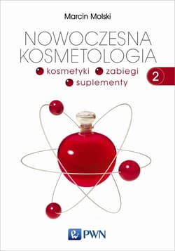 Nowoczesna kosmetologia Tom 2 kosmetyki zabiegi suplementy - Marcin Molski